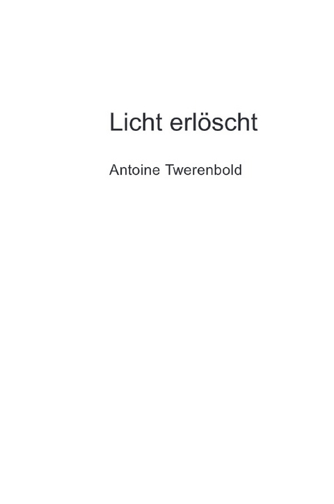 Licht erlöscht - Antoine Twerenbold