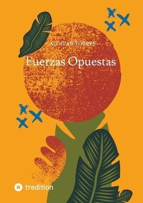 Fuerzas Opuestas - Aldivan Torres