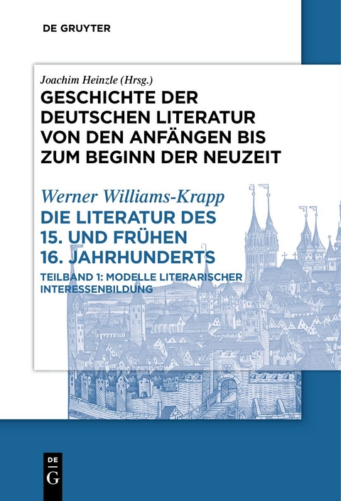 Geschichte der deutschen Literatur von den Anfängen bis zum Beginn... / Die Literatur des 15. und frühen 16. Jahrhunderts - Werner Williams-Krapp