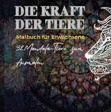 Mandala Malbuch für Erwachsene: Die Kraft der Tiere - Nicole Wieland