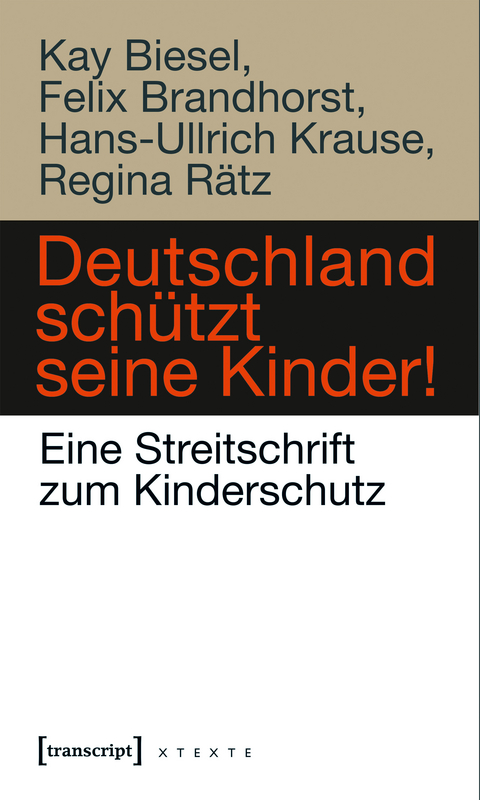 Deutschland schützt seine Kinder! - Kay Biesel, Felix Brandhorst, Regina Rätz, Hans-Ullrich Krause