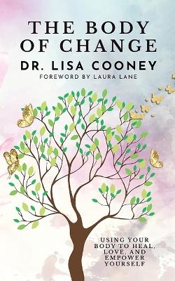 The Body of Change - Lisa Cooney