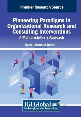 Pioneering Paradigms in Organizational Research and Consulting Interventions: A Multidisciplinary Approach - 