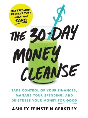 The 30-Day Money Cleanse - Ashley Feinstein Gerstley