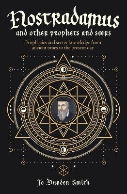 Nostradamus and Other Prophets and Seers - Jo Durden Smith