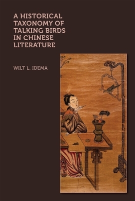 A Historical Taxonomy of Talking Birds in Chinese Literature - Wilt L. Idema