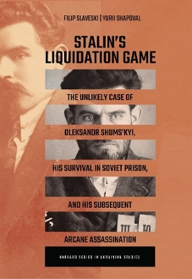 Stalin’s Liquidation Game - Filip Slaveski, Yuri Shapoval