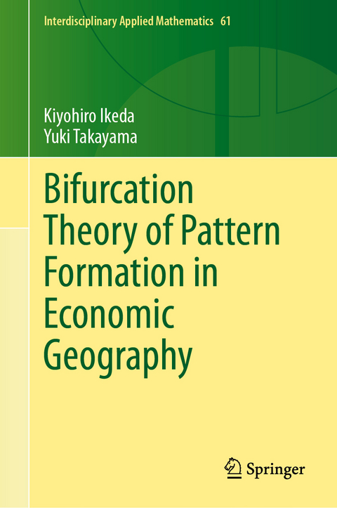 Bifurcation Theory of Pattern Formation in Economic Geography - Kiyohiro Ikeda, Yuki Takayama