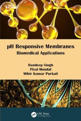 pH Responsive Membranes - Randeep Singh, Piyal Mondal, Mihir Kumar Purkait