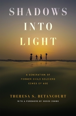 Shadows into Light - Theresa S. Betancourt