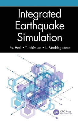 Integrated Earthquake Simulation - M. Hori, T. Ichimura, L. Maddegedara