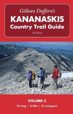 Gillean Daffern's Kananaskis Country Trail Guide  5th Edition: Volume 2  West Bragg-The Elbow-The Jumpingpound - Gillean Daffern