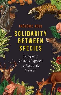 Solidarity Between Species - Frederic Keck