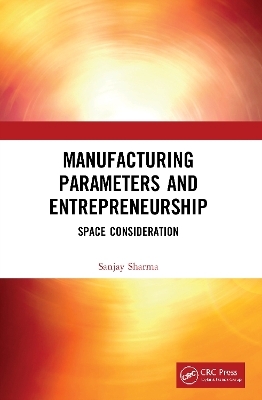 Manufacturing Parameters and Entrepreneurship - Sanjay Sharma