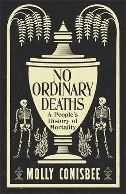 No Ordinary Deaths - Molly Conisbee