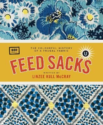 Feed Sacks: The Colourful History of a Frugal Fabric - 