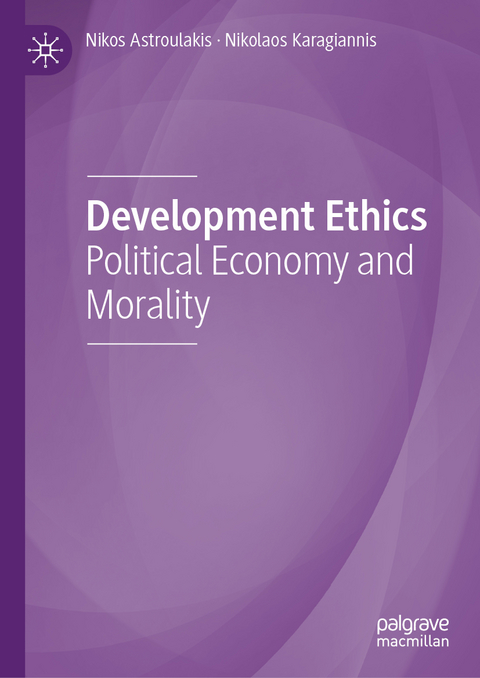 Development Ethics - Nikos Astroulakis, Nikolaos Karagiannis