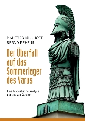 Der Überfall auf das Sommerlager des Varus - Manfred Millhoff, Bernd Rehfuß