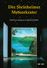 Der Steinheimer Meteorkrater - Elmar P. J. Heizmann, Winfried Reiff