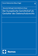 Der Europäische Gerichtshof als Gestalter des Datenschutzrechts - 