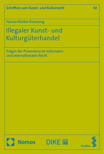 Illegaler Kunst- und Kulturgüterhandel - Hanna Richter-Kiewning