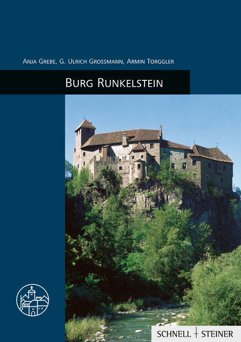 Burg Runkelstein - Anja Grebe, Ulrich Großmann, Armin Torggler