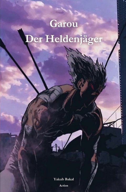 Garou - Der Heldenjäger - Yakub Bakal