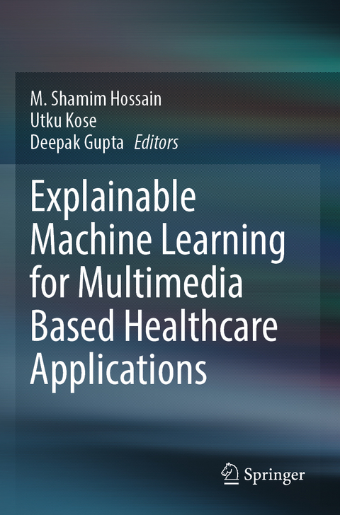 Explainable Machine Learning for Multimedia Based Healthcare Applications - 