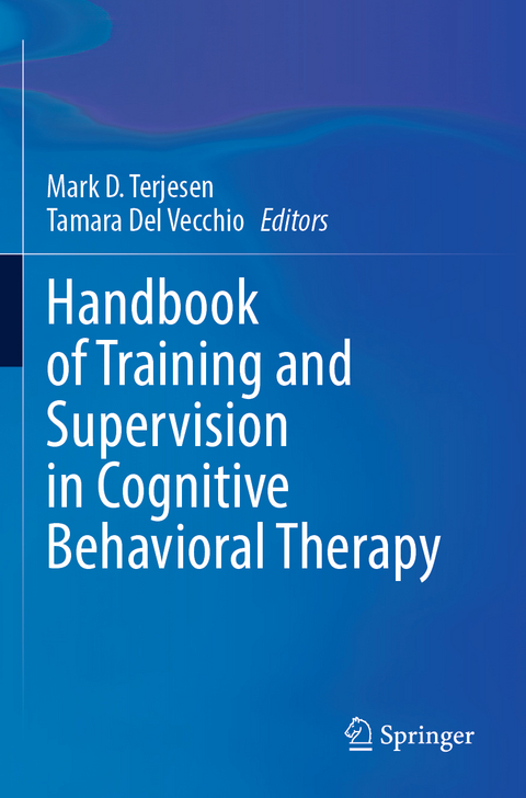 Handbook of Training and Supervision in Cognitive Behavioral Therapy - 