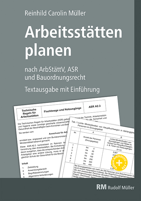 Arbeitsstätten planen nach Arbeitsstättenverordnung, Technischen Regeln für Arbeitsstätten (ASR) und Bauordnungsrecht - Reinhild Müller