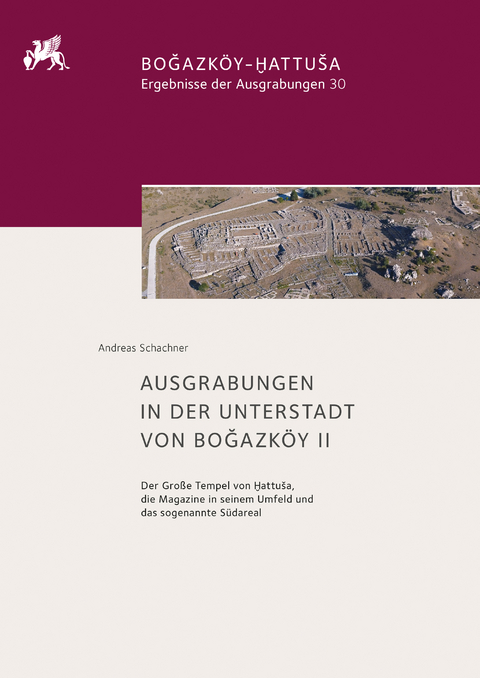 Ausgrabungen in der Unterstadt von Boğazköy II - Andreas Schachner