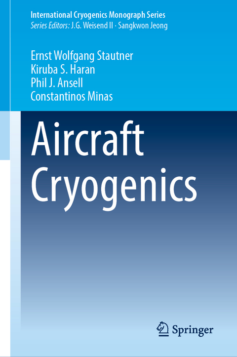 Aircraft Cryogenics - Ernst Wolfgang Stautner, Kiruba S. Haran, Phil J. Ansell, Constantinos Minas