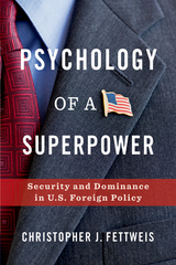 Psychology of a Superpower -  Christopher Fettweis