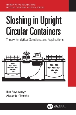 Sloshing in Upright Circular Containers - Ihor Raynovskyy, Alexander Timokha