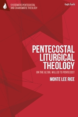 Pentecostal Liturgical Theology - Dr Monte Lee Rice