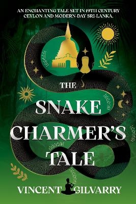 The Snake Charmer's Tale - Vincent Gilvarry