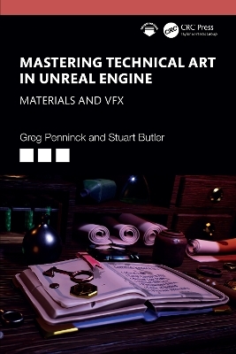 Mastering Technical Art in Unreal Engine - Greg Penninck, Stuart Butler