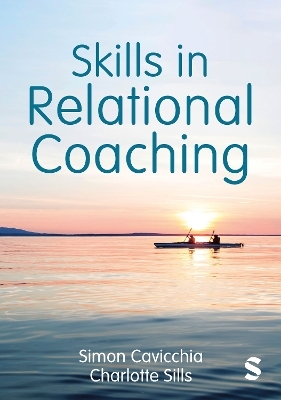 Skills in Relational Coaching - Simon Cavicchia, Charlotte Sills