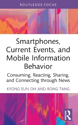 Smartphones, Current Events and Mobile Information Behavior - Kyong eun Oh, Rong Tang