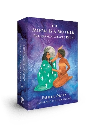 The Moon Is a Mother Pregnancy Oracle Deck - Emilia Ortiz