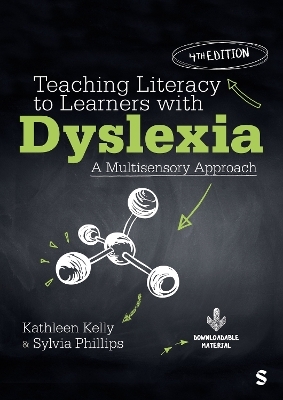 Teaching Literacy to Learners with Dyslexia - Kathleen Kelly, Sylvia Phillips