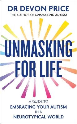 Unmasking for Life - Devon Price