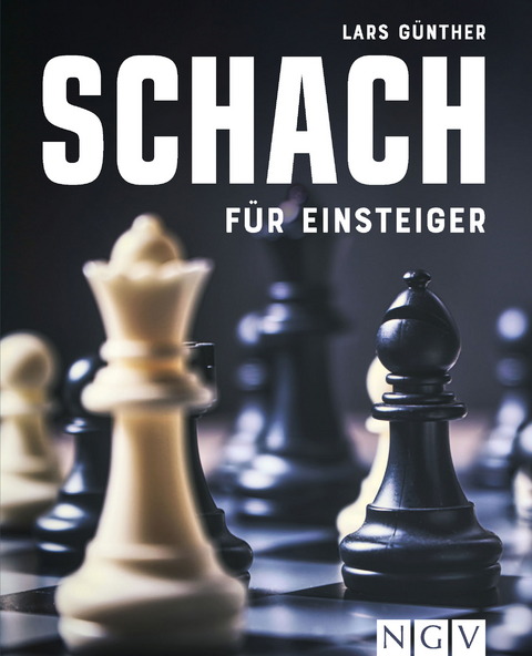 Schach für Einsteiger - Lars Günther