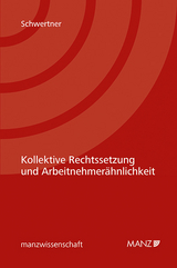 Kollektive Rechtssetzung und Arbeitnehmerähnlichkeit - Sophie Schwertner