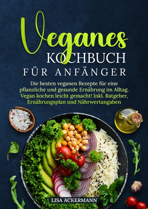 Veganes Kochbuch für Anfänger - Lisa Ackermann