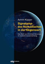 Signaturen des Nomadischen in der Gegenwart - Achim Küpper