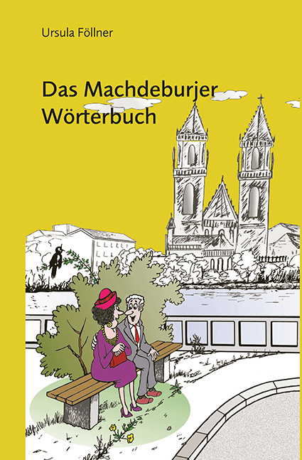 Das Machdeburjer Wörterbuch - Ursula Föllner