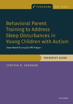 Behavioral Parent Training to Address Sleep Disturbances in Young Children with ASD - Cynthia R. Johnson