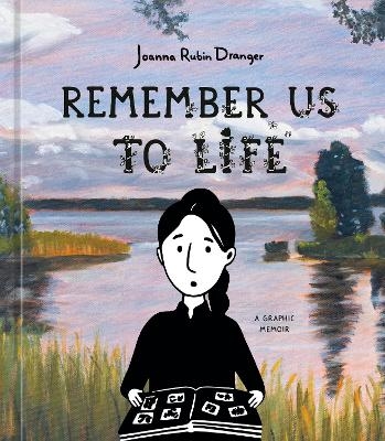 Remember Us to Life - Joanna Rubin Dranger