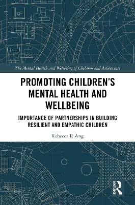 Promoting Children's Mental Health and Wellbeing - Rebecca P. Ang